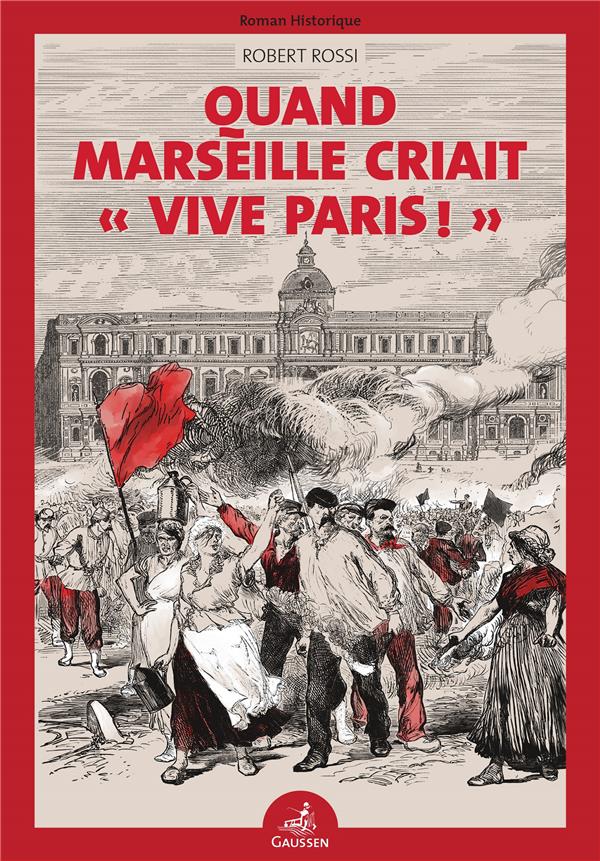 QUAND MARSEILLE CRIAIT  VIVE PARIS