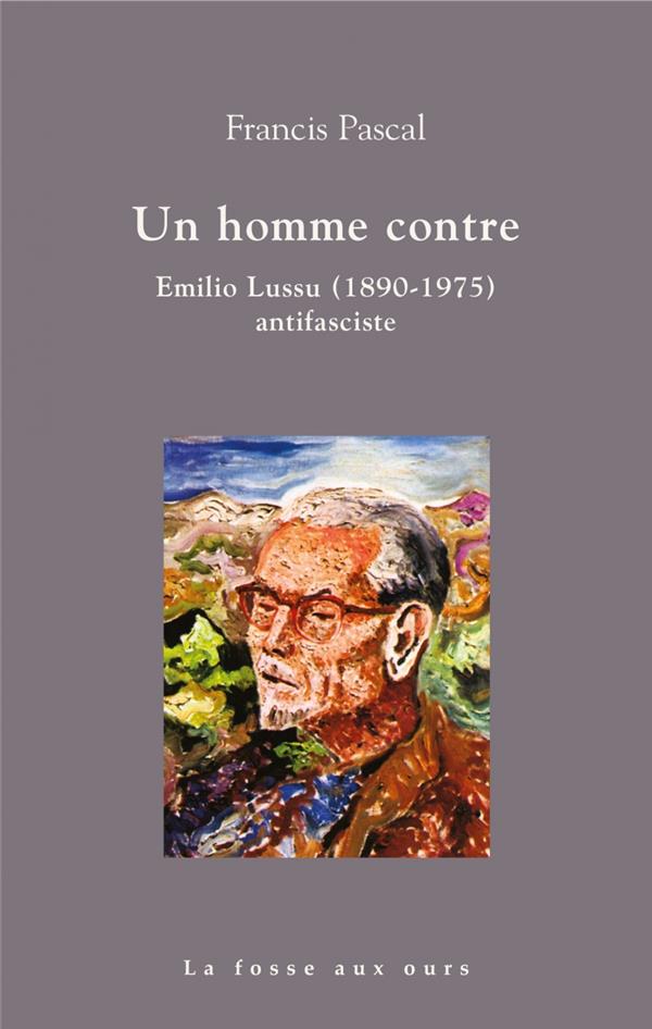 UN HOMME CONTRE - EMILIO LUSSU ANTIFASCISTE