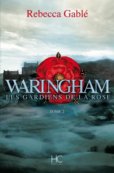 WARINGHAM - TOME 2 LES GARDIENS DE LA ROSE - VOL02