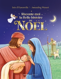 RACONTE-MOI LA BELLE HISTOIRE DE NOEL