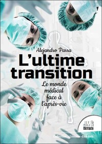 L'ULTIME TRANSITION - LE MONDE MEDICAL FACE A L'APRES-VIE
