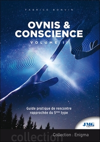 OVNIS & CONSCIENCE TOME 2 - GUIDE PRATIQUE DE RENCONTRE RAPPROCHEE DU 5E TYPE