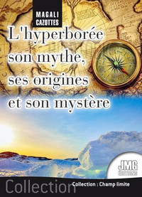 L'HYPERBOREE - SON MYTHE, SES ORIGINES ET SON MYSTERE