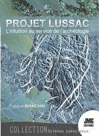 LE PROJET LUSSAC - L'INTUITION AU SERVICE DE L'ARCHEOLOGIE