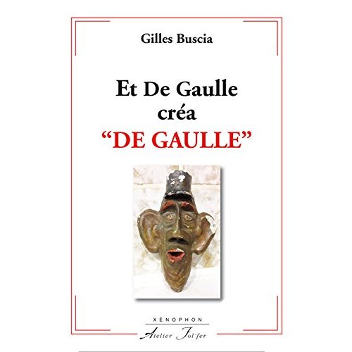 ET DE GAULLE CREA "DE GAULLE"