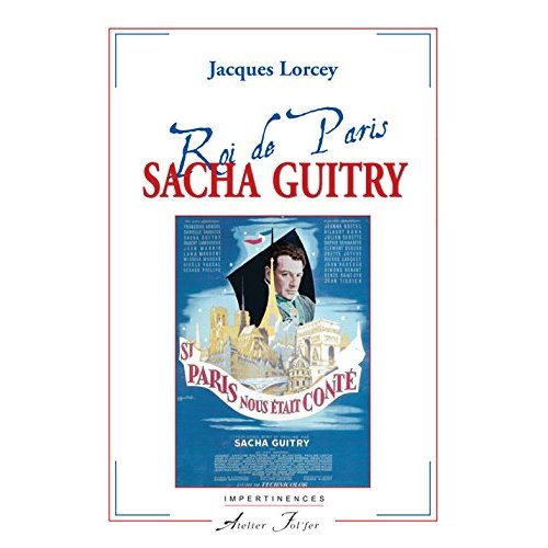 SACHA GUITRY - ROI DE PARIS