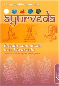 AYURVEDA - PRENDRE SOIN DE SOI AVEC L'AYURVEDA