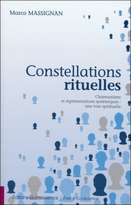CONSTELLATIONS RITUELLES - CHAMANISME ET REPRESENTATIONS SYSTEMIQUES
