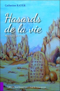 HASARDS DE LA VIE - MESSAGES DE L'AME
