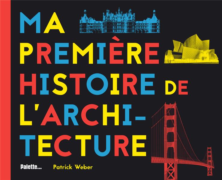 MA PREMIERE HISTOIRE DE L'ARCHITECTURE