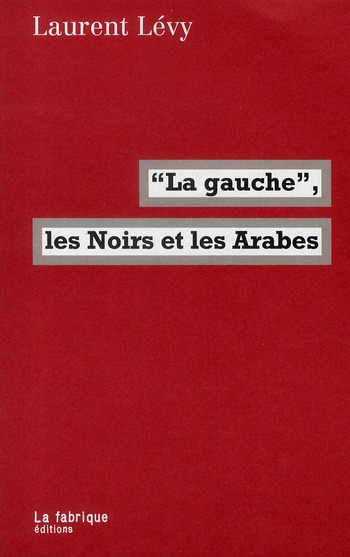 La "gauche", les noirs et les arabes