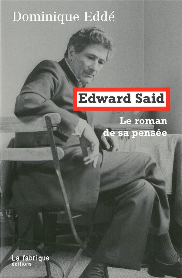 EDWARD SAID - LE ROMAN DE SA PENSEE