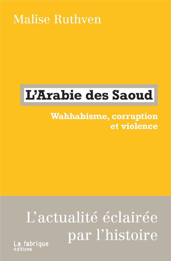 L' ARABIE DES SAOUD - WAHHABISME, CORRUPTION ET VIOLENCE