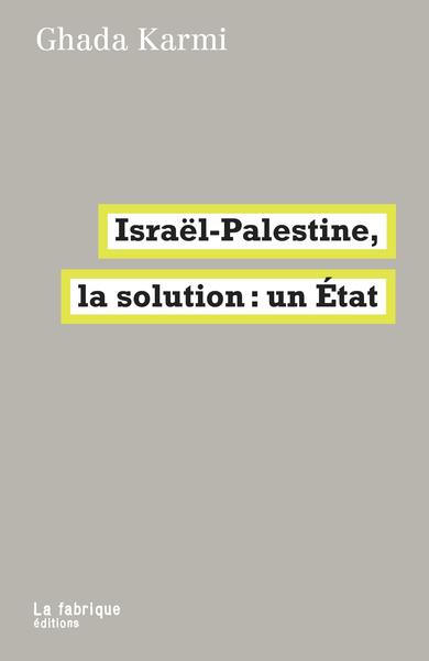 Israel-palestine, la solution : un etat - traduit de l anglais par eric hazan