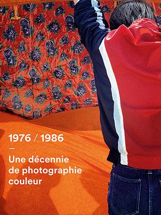 1976-1986,  UNE DECENNIE DE PHOTOGRAPHIE COULEUR