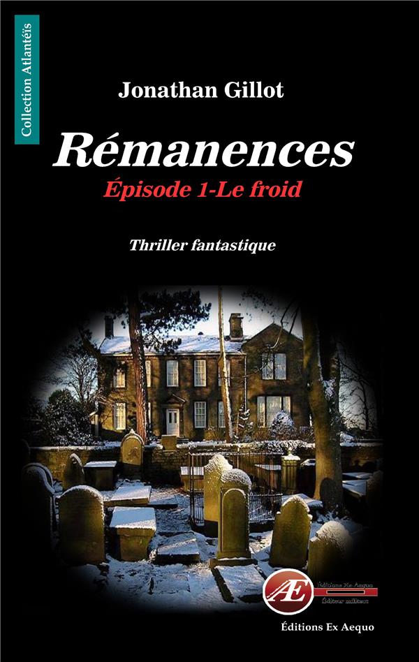 REMANENCES - T01 - LE FROID - THRILLER FANTASTIQUE