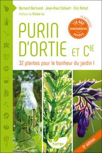 PURIN D'ORTIE & CIE - 33 PLANTES POUR LE BONHEUR DU JARDIN !