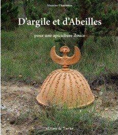 D'ARGILE ET D'ABEILLES - POUR UNE APICULTURE DOUCE