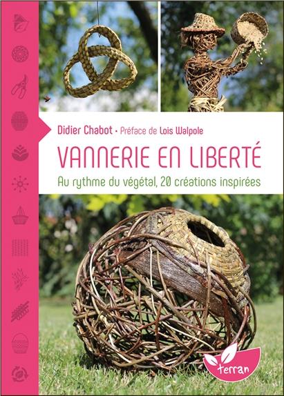 VANNERIE EN LIBERTE - AU RYTHME DU VEGETAL, 20 CREATIONS INSPIREES