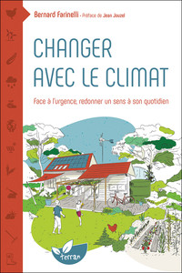 CHANGER AVEC LE CLIMAT - FACE A L'URGENCE REDONNER UN SENS A SON QUOTIDIEN
