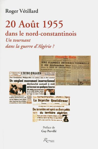 20 AOUT 1955 DANS LE NORD-CONSTANTINOIS : UN TOURNANT DANS LA GUERRE D'ALGERIE ?
