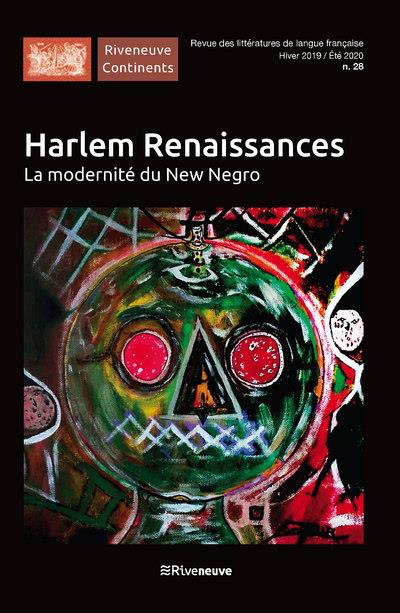 HARLEM RENAISSANCES - LA MODERNITE DU NEW NEGRO - RIVENEUVE CONTINENTS HORS SERIE