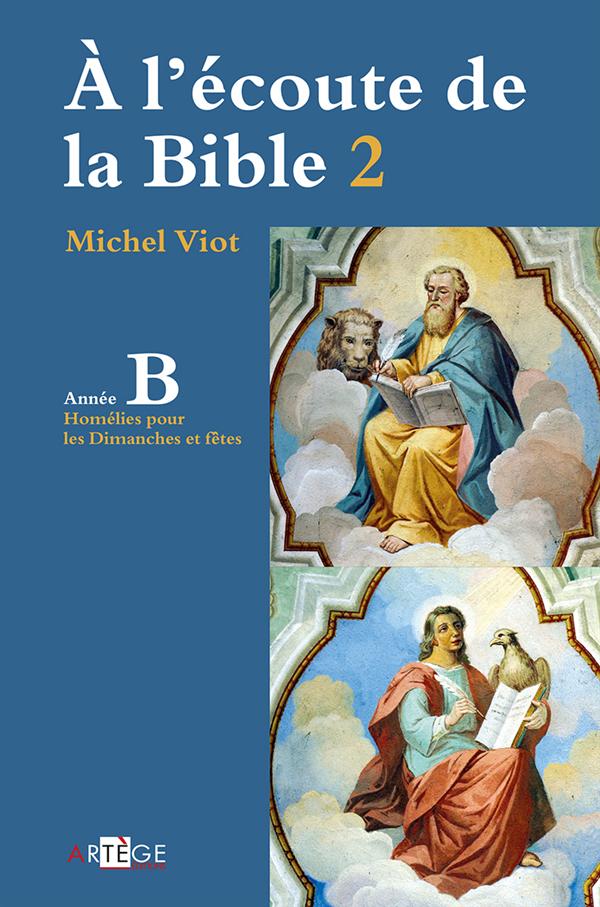 A L'ECOUTE DE LA BIBLE ANNEE B - HOMELIES, DIMANCHES ET FETES