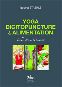 YOGA, DIGITOPUNCTURE & ALIMENTATION - LES 3 CLES DE LA LONGEVITE