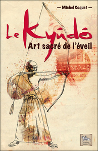 LE KYUDO - ART SACRE DE L'EVEIL