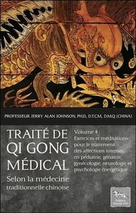 TRAITE DE QI GONG MEDICAL SELON LA MEDECINE TRADITIONNELLE CHINOISE T4