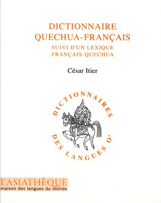 DICTIONNAIRE QUECHUA-FRANCAIS - SUIVI D'UN LEXIQUE FRANCAIS-QUECHUA