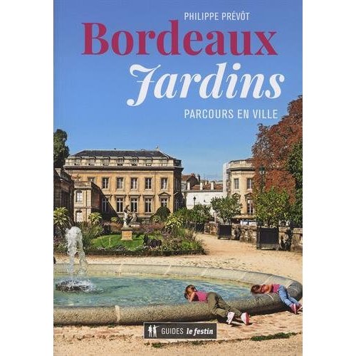 BORDEAUX JARDINS - PARCOURS EN VILLE