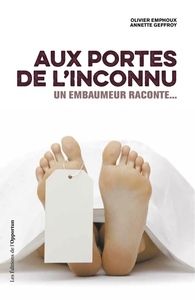 AUX PORTES DE L'INCONNU - UN EMBAUMEUR RACONTE