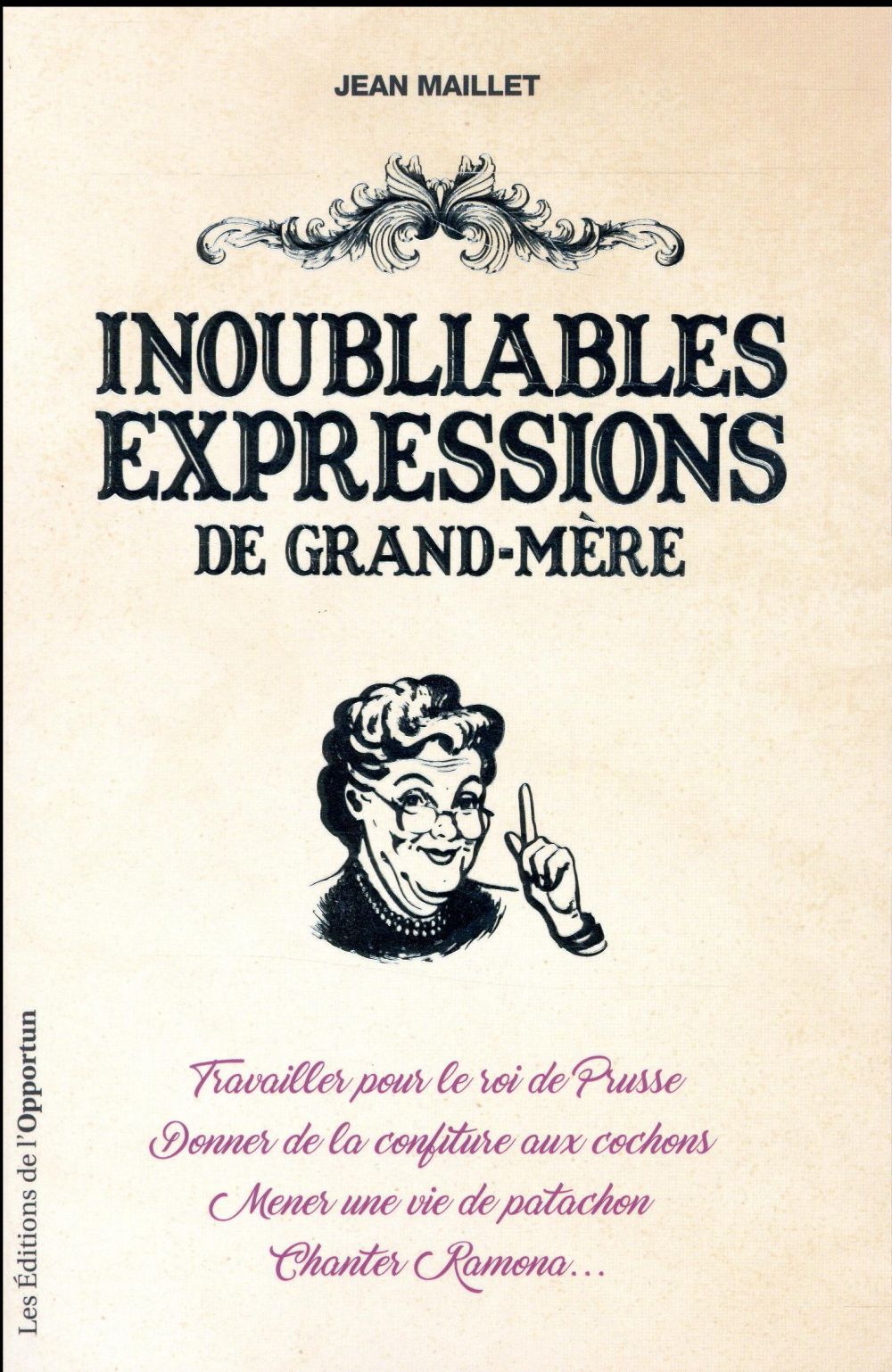 INOUBLIABLES EXPRESSIONS DE GRAND-MERE