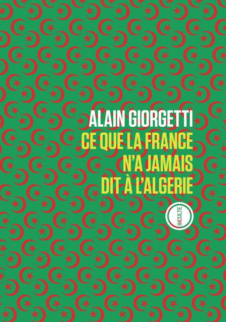 Ce que la france n'a jamais dit a l'algerie
