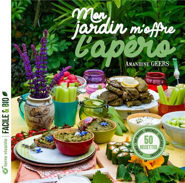 MON JARDIN M'OFFRE L'APERO - VERRINES, TARTINADES, BOUCHEES, CUPCAKES, BOISSONS...