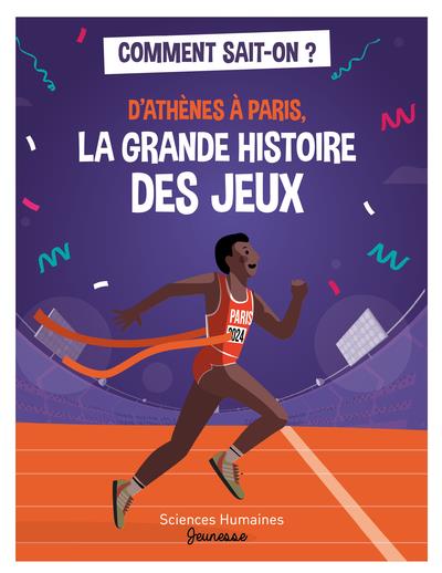 D'ATHENES A PARIS, LA GRANDE HISTOIRE DES JEUX