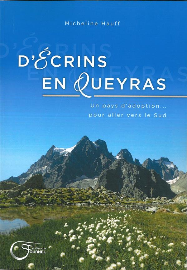 D'ECRINS EN QUEYRAS - UN PAYS D ADOPTION ... POUR ALLER VERS LE SUD