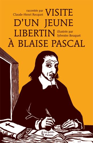 Visite d'un jeune libertin a blaise pascal