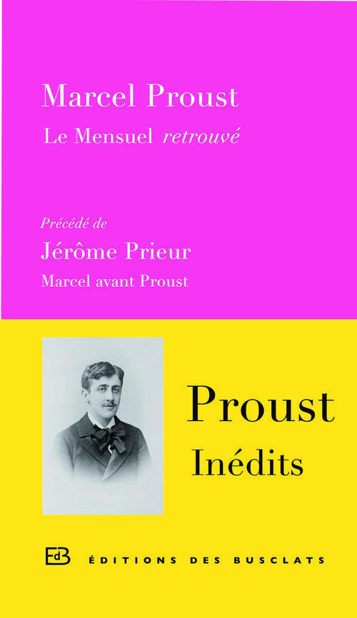 Le mensuel retrouvé précédé de Marcel avant Proust