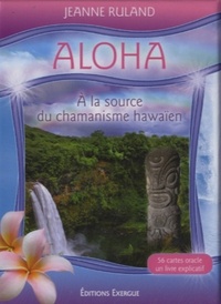 ALOHA, A LA SOURCE DU CHAMANISME HAWAIEN