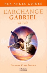 L'ARCHANGE GABRIEL - LA JOIE