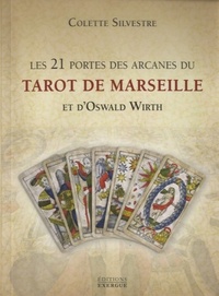 LES 21 PORTES DES ARCANES MAJEURS DU TAROT DE MARSEILLE ET D'OSWALD WIRTH