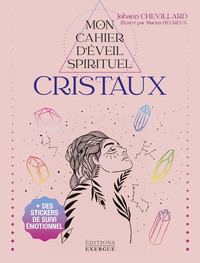 MON CAHIER D'EVEIL SPIRITUEL - CRISTAUX