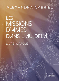 LES MISSIONS D'AMES DANS L'AU-DELA - LIVRE-ORACLE