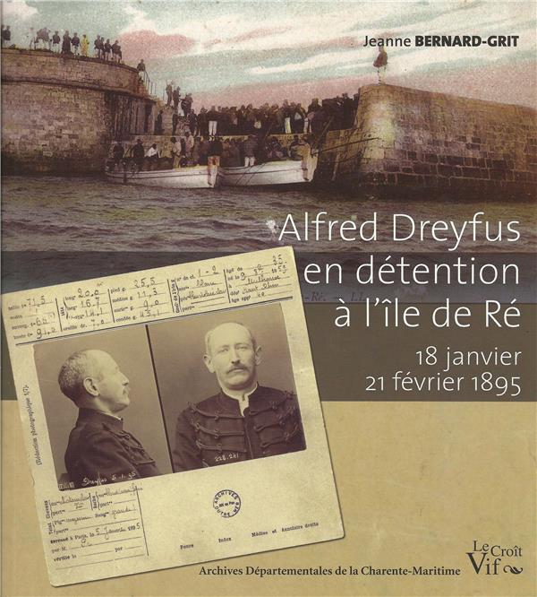 ALFRED DREYFUS EN DETENTION A L'ILE DE RE - 18 JANVIER - 21 FEVRIER 1895