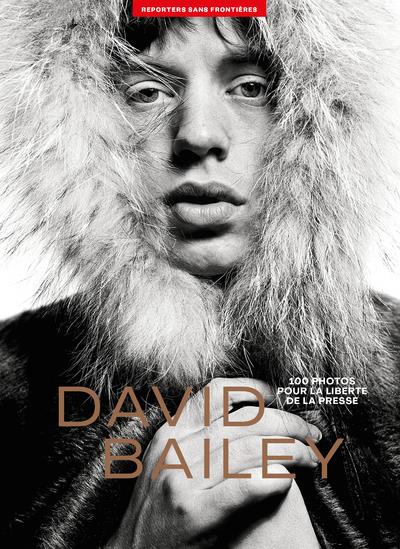 100 PHOTOS DE DAVID BAILEY POUR LA LIBERTE DE LA PRESSE
