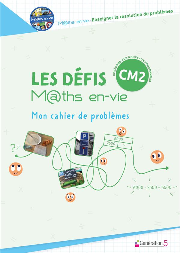 Les defis maths en-vie - mon cahier de problemes cm2