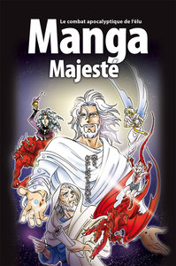 LA BIBLE MANGA MAJESTE, VOLUME 6 - LE COMBAT APOCALYPTIQUE DE L'ELU