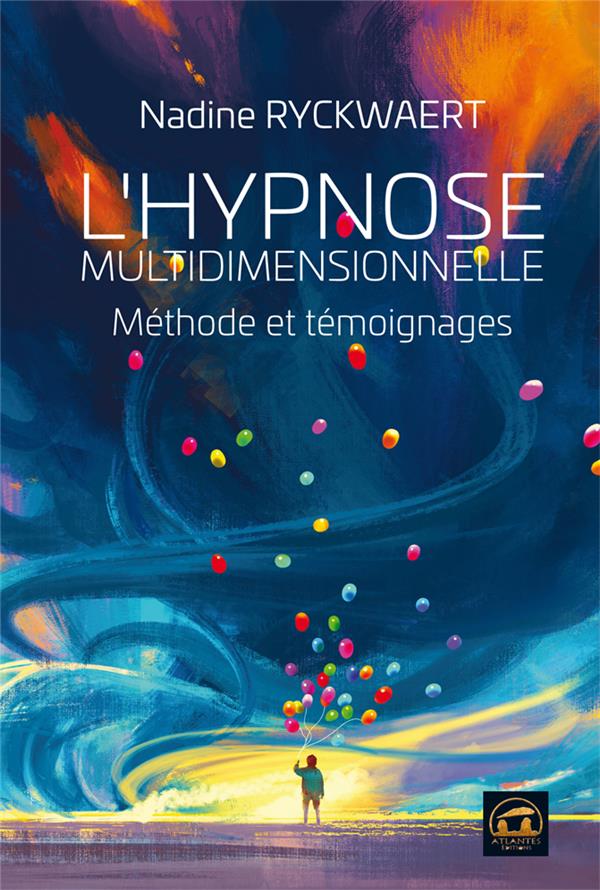 L'HYPNOSE MULTIDIMENSIONNELLE - METHODE ET TEMOIGNAGES